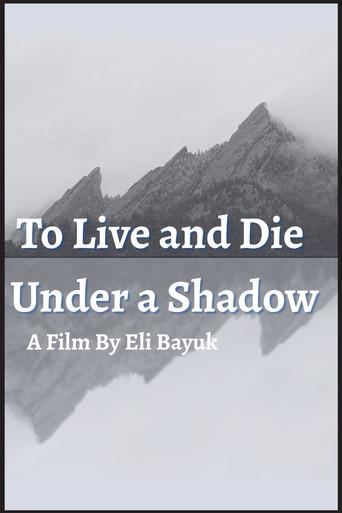 To Live and Die Under a Shadow