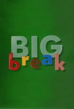 Big Break