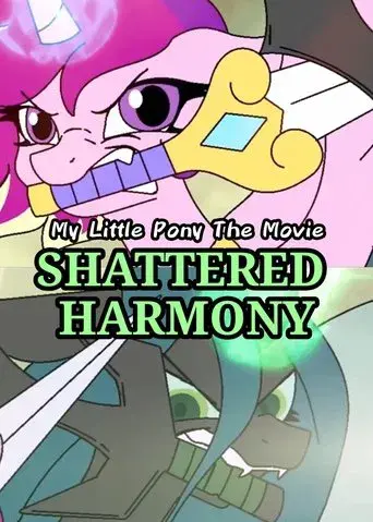 My Little Pony The Movie: Shattered Harmony