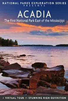 National Parks Exploration Series: Acadia - The First National Park East of the Mississippi