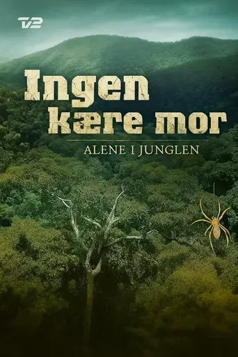Ingen kære mor: Alene i junglen