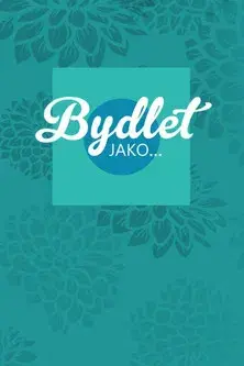 Bydlet jako...