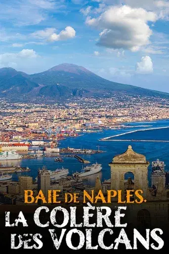Baie de Naples, la colère des volcans