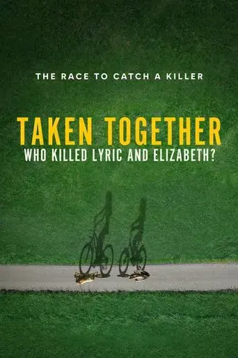 Taken Together: Who Killed Lyric and Elizabeth?