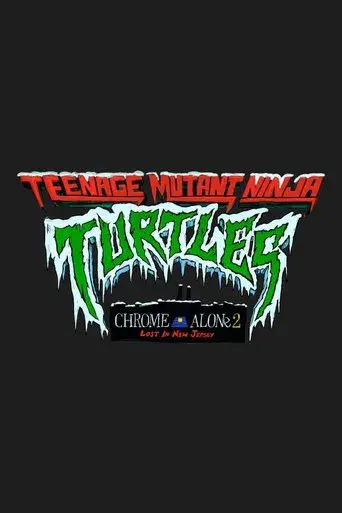 Teenage Mutant Ninja Turtles: Chrome Alone 2- Lost in New Jersey