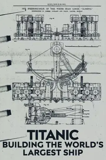 Titanic: Building the World's Largest Ship