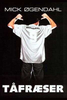 Mick Øgendahl: Tåfræser