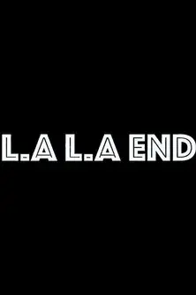 LA. LA. End