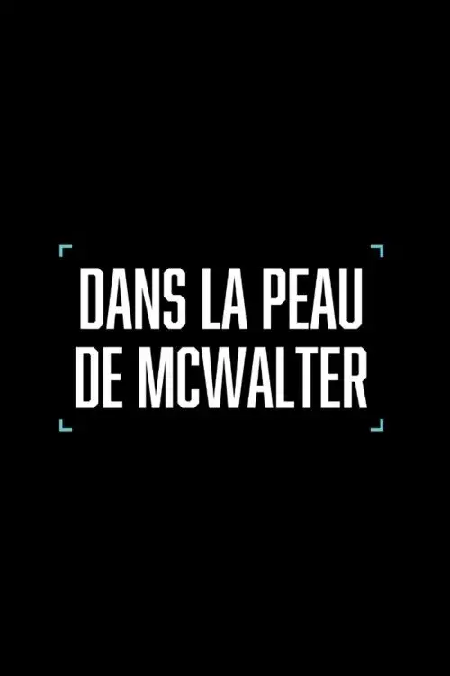 Dans la peau de McWalter