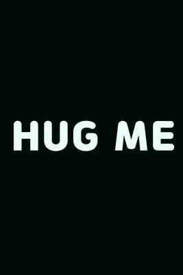 Hug Me