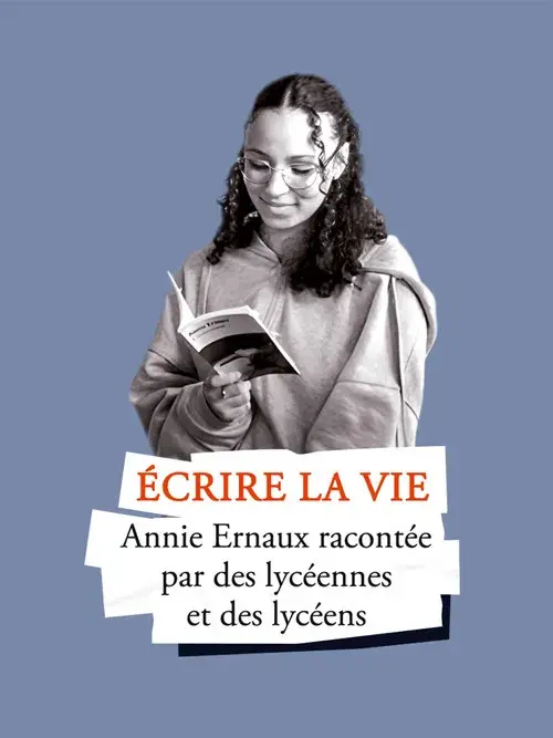 Writing Life – Annie Ernaux Through the Eyes of High School Students