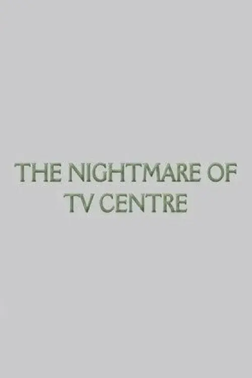 The Nightmare of TV Centre
