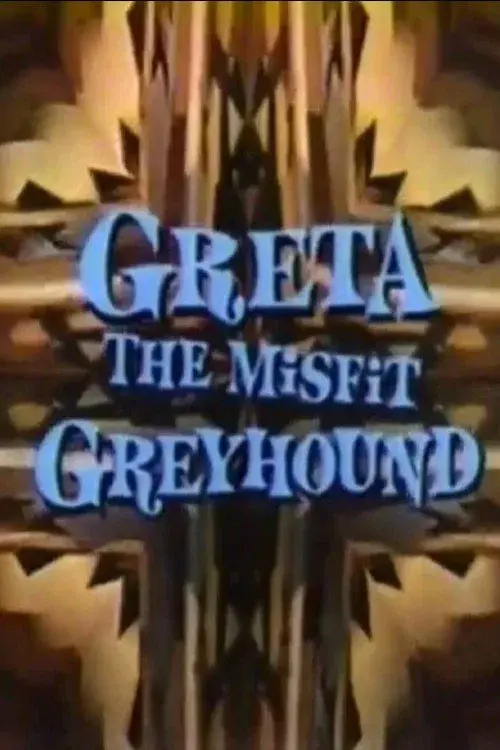 Greta, the Misfit Greyhound