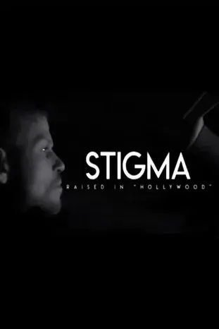 Stigma: Raised in Hollywood