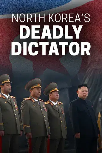 North Korea's Deadly Dictator
