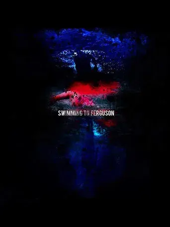 Swimming to Ferguson