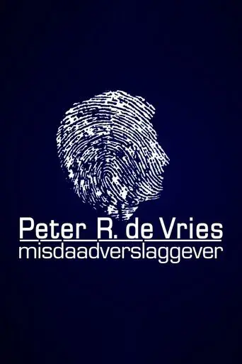 Peter R. de Vries: Crime Reporter