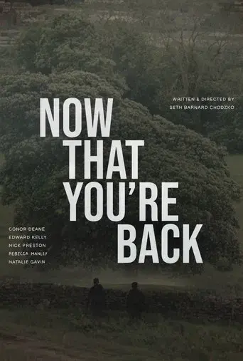 Now That You’re Back