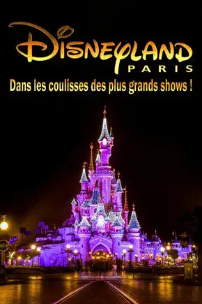 Behind the scenes of the biggest Disneyland Paris shows!