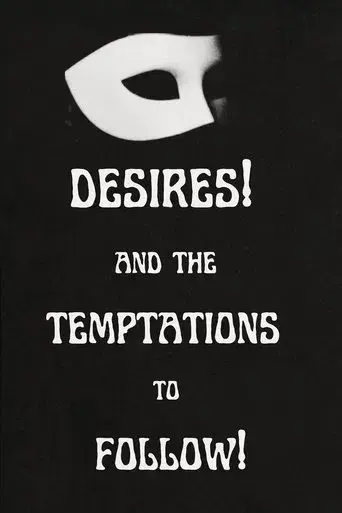 Desires! And the Temptations to Follow!
